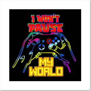 I won´t Pause My World Posters and Art